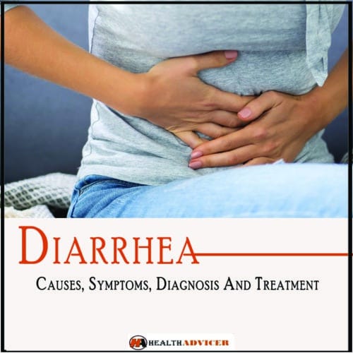 Diarrhea: Causes, Symptoms, Diagnosis And Treatment