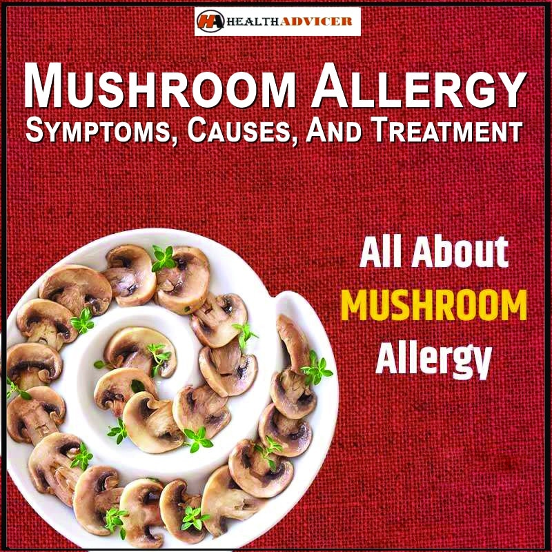 Mushroom Allergy Symptoms, Causes, And Treatment